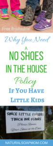 Learn Why You Need a No Shoes In the House Policy if You Have Little Kids. Free printable no shoes sign is a great idea to get people to take off their shoes at the front door. Awesome tips to keep your floors clean and get your now shoes in the house policy kicked off the right way! We track dangerous stuff in on the bottom of our shoes - more than you realize. Keep your kids safe.