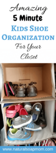 No Mudroom? No problem! Kids shoe organization is easy with these DIY closet storage solutions. An entryway closet can be a great substitute for a mudroom. Cubbies work great for small spaces. Kids shoe storage and kids shoe organization solutions in 10 minutes or less! @naturalsoapmom.com #nomudroom #kidsshoes #nomudroomsolution #kidsshoeorganization #noshoes #noshoesinthehouse #greencleaning #nontoxickids